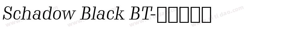 Schadow Black BT字体转换